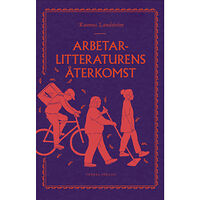 Rasmus Landström Arbetarlitteraturens återkomst (inbunden)