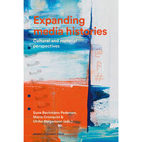 Nordic Academic Press Expanding media histories : cultural and material perspectives (inbunden, eng)