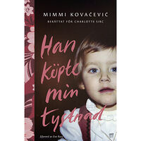 Mimmi Kovačević Han köpte min tystnad (inbunden)