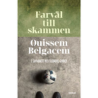 Ouissem Belgacem Farväl till skammen (inbunden)