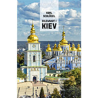 Karl Schlögel Dilemmat i Kiev (inbunden)