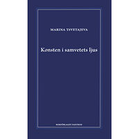 Marina Tsvetajeva Konsten i samvetets ljus (inbunden)