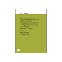 Olof Ejermo Vetenskaplig produktion och högskolors övergång till universitet (häftad)
