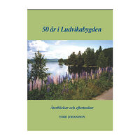 Tore Johansson 50 år i Ludvikabygden (häftad)