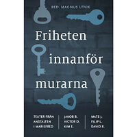 Strängnäs bibliotek Friheten innanför murarna : texter från anstalten i Mariefred (bok, danskt band)
