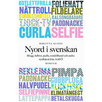 Morfem Nyord i svenskan: Blogg, fulbryt, pudla, rondellhund och andra nytillskott (inbunden)