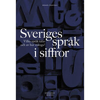 Mikael Parkvall Sveriges språk i siffror : vilka språk talas och av hur många? (häftad)