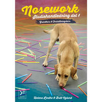 Britt Nylund Nosework : studiehandledning. Del 1, Grundkurs & fortsättningskurs (häftad)