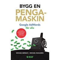 Michael Berman Bygg en pengamaskin : Google AdWords för alla Reviderad utg (bok, danskt band)