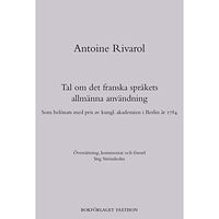 Antoine Rivarol Tal om det franska språkets allmänna användning (inbunden)