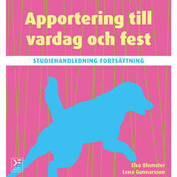 Elsa Blomster Apportering till vardag och fest : studiehandledning fortsättning (häftad)
