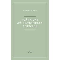 Ruth Chang Svåra val och rationella agenter (häftad)