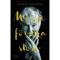 Märta Tikkanen Måste försöka skri- (inbunden)