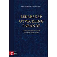 Natur & Kultur Läromedel och Akademi Ledarskap, utveckling, lärande : grundbok för rektorer och förskolechefer (bok, flexband)