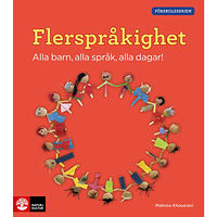 Mahroo Khousravi Flerspråkighet : alla barn, alla språk, alla dagar! (häftad)