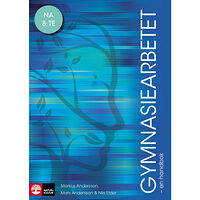 Markus Andersson Gymnasiearbetet - en handbok : För naturvetenskapsprogrammet och teknikprogrammet (häftad)