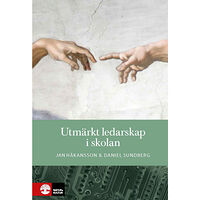 Jan Håkansson Utmärkt ledarskap i skolan : Forskning om att leda för elevers måluppfyllel (inbunden)