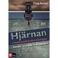 Craig Barton Hjärnan i matematikundervisningen : Erfarenhet, vetenskap, klassrumspraktik (bok, danskt band)
