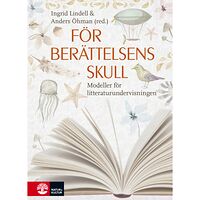 Natur & Kultur Läromedel och Akademi För berättelsens skull : Modeller för litteraturundervisningen (häftad)