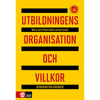 Maria Jarl Utbildningens organisation och villkor : demokratins grunder (inbunden)