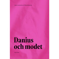 Marie Ledendal Danius och modet (inbunden)