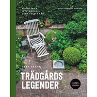 Westander Förlag Trädgårdslegender : profilerna, livsverken, deras bästa råd (inbunden)
