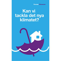 Formas Kan vi tackla det nya klimatet? (pocket)