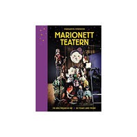 Margareta Sörenson Marionetteatern : på väg sedan 60 år / Marionetteatern : 60 years and more (bok, halvklotband)