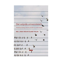 Makadam förlag Det ostyrda universitetet? : perspektiv på styrning, autonomi och reform av svenska lärosäten (bok, danskt band)