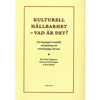 Peter Degerman Kulturell hållbarhet - vad är det? : om begreppets innehåll, användning och vetenskapliga relevans (bok, danskt band)