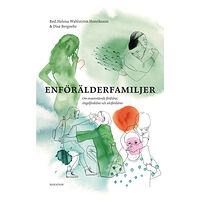 Makadam förlag Enförälderfamiljer : om ensamstående föräldrar, singelföräldrar och soloföräldrar (bok, danskt band)