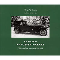 Jan Ströman Svenska karosserimakare : berättelsen om ett hantverk (inbunden)