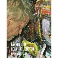 Carlsson Färgen och hela härligheten Erland Cullberg (inbunden)