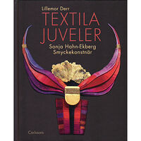 Carlsson Textila juveler : Sonja Hahn-Ekberg - smyckekonstnär (inbunden)