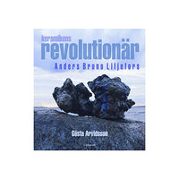 Carlsson Keramikens revolutionär : Anders Bruno Liljefors (inbunden)