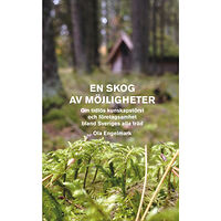 Ola Engelmark En skog av möjligheter : Om tidlös kunskapstörst och företagsamhet bland Sv (inbunden)