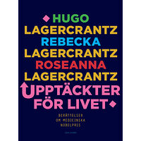 Hugo Lagercrantz Upptäckter för livet : Berättelser om medicinska Nobelpris (inbunden)