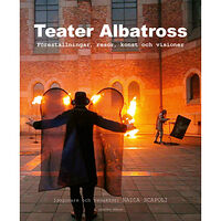 Gidlunds förlag Teater Albatross : föreställningar, resor, konst och visioner (häftad)