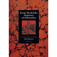 Märta Ramsten Kungl. Musikaliska akademien och folkmusiken : en musiketnologisk undersökning (bok, danskt band)