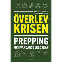 Trygve Skanding Överlev krisen : prepping och vardagsberedskap (pocket)