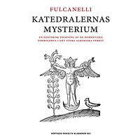 Vertigo Förlag Katedralernas mysterium : en esoterisk tolkning av de hermetiska symbolerna i det stora alkemiska verket (inbunden)