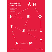 Arvinius+Orfeus Publishing Från omstart till världsklass : Konsten att bygga en reklambyrå i det 21:a (bok, flexband)