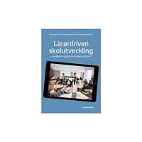 Lena Lindblad Petersen Lärardriven skolutveckling : undervisning på vetenskaplig grund (häftad)