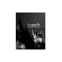 Karin Johansson A cappella : tjugofem körledares röster (bok, flexband)