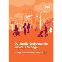 Linda Lindblom Det brottsförebyggande arbetet i Sverige 2021 : nuläge och utvecklingsbehov (häftad)