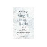 Martin Bagge Sång till kristallfågeln 27 visor (inbunden)