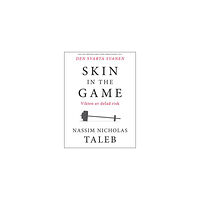 Nassim Nicholas Taleb Skin in the game : vikten av delad risk (inbunden)
