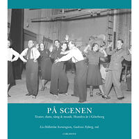 Carlsson På scenen : teater, dans, sång och musik (inbunden)