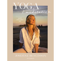 Josefine Bengtsson Yoga & meditation : släpp dig själv fri (bok, kartonnage)