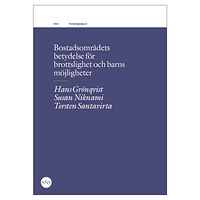 Hans Grönqvist Bostadsområdets betydelse för brottslighet och barns möjligheter (häftad)